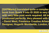 Translate QuarkXPress into InDesign: QXPMarkz Review by Creative Artworker, David West. “[QXPMarkz] translated quite a complex 48 page book from Quark 9 into ID 2020 in very little time with very little post work required. All images were positioned perfectly. Very pleased with this product. – David West, Freelance Creative Artworker + Designer, Hogarth Worldwide, London, UK” in White Text in Yellow Frame with Yellow Arrow, White Quotation Marks, and "MARKZWARE.COM" in White Text.