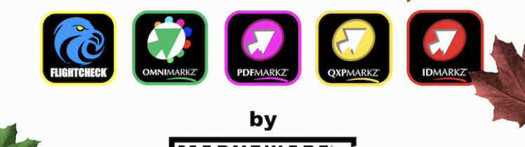Preflight & Convert Adobe InDesign 2025: Markzware Newsletter October 2024 (780x400 GIF). "Adobe InDesign 2025 Support Is Now In" in Black Text over Logos for FlightCheck, OmniMarkz, PDFMarkz, QXPMarkz, & IDMarkz over "by" in Black Text over Markzware Logo in Black. GIF Action is Green, Yellow, & Red Leaves Blowing Through Image.