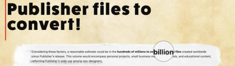 Convert Microsoft Publisher Files to PDF & DTP Formats Online: MarkzPortal, 780x438. “BREAKING NEWS” in White on Red Rectangle. Markzware Logo in White on Red. “1 Billion Microsoft Publisher files to convert!” in Black. “Considering these factors, a reasonable estimate could be in the hundreds of millions to over a billion files created worldwide, since Publisher’s release. This volume would encompass personal projects, small business materials, and educational content … reflecting Publisher’s wide use among non-designers.” in Black. MarkzPortal icon. “markzportal.markzware.com” in Black. All on beige parchment paper background.
