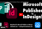 Thumbnail of a YouTube video titled 'How to Convert Microsoft Publisher Files to Adobe InDesign!' The image features the Microsoft Publisher and Adobe InDesign logos with an arrow indicating conversion. The text 'Microsoft Publisher to InDesign!' is prominently displayed. The MarkzPortal logo and website URL (markzportal.markzware.com) are also visible.