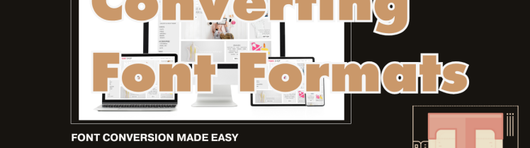 Converting Fonts WOFF, TTF, and OTF