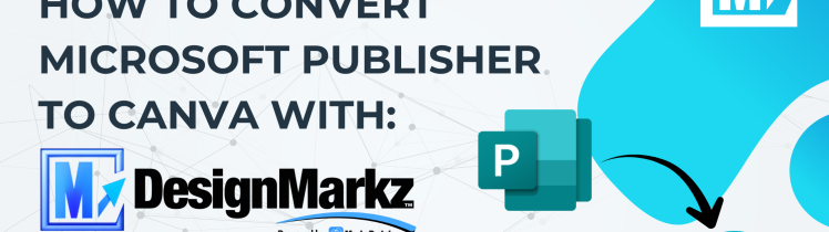 Graphic showing how to convert Microsoft Publisher files to Canva using DesignMarkz. The image includes the Microsoft Publisher icon with an arrow pointing to the Canva logo. The DesignMarkz logo and the Markzware logo are also displayed, along with text that reads “How to Convert Microsoft Publisher to Canva with DesignMarkz.”