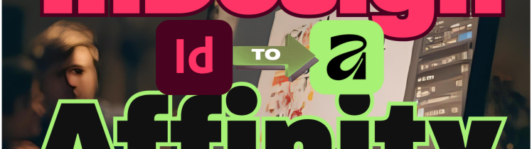 Graphic that says "InDesign to Affinity 3 options from Markzware!"